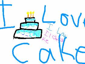to I love cake.