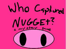 ANYA’S WHO CAPTURD NUGGET? - copy