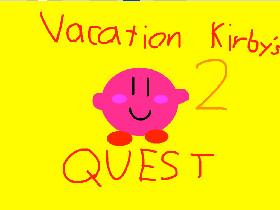 Vacation Kirby's Quest Part 2 1