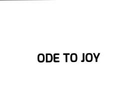 ODE TO JOY