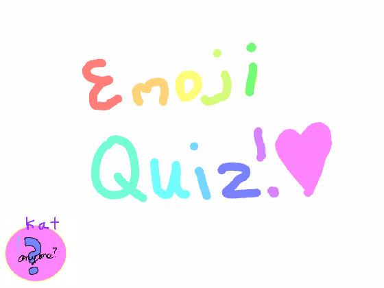 emoji quiz ENJOY:)