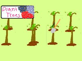 Plant Trees! 1