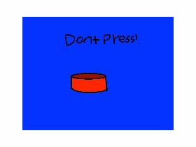 Dont press the button!