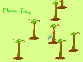 Plant Trees! 1
