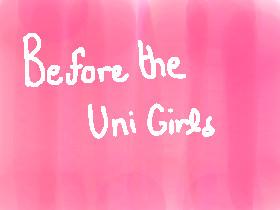 Before The Uni Girls - Ep. idk