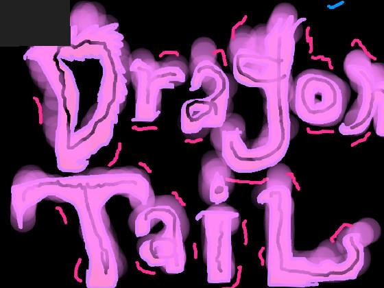 Dragon Tails