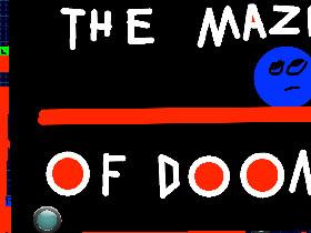 The maze of doom 1