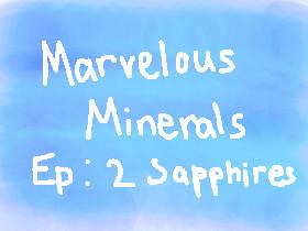Marvelous Minerals - Ep. 2: Sapphires