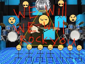 We will rock you song 1 1