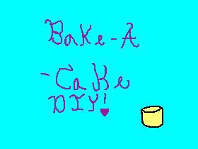 Bake-A-Cake DIY!