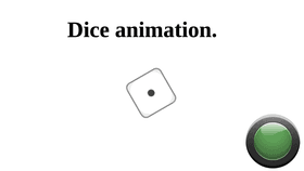 Dice animation and tutorial.
