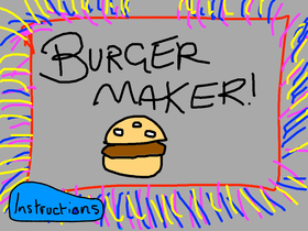 Burger maker!!