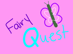 Week 7: Fairy Quest!
