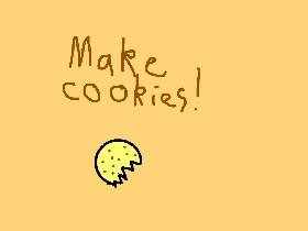 Make cookies! 1