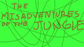 The Mis-Adventures of the Jungle