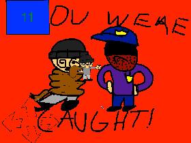 COP AND ROBBER! 1