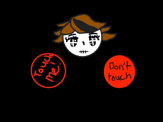 DON’T TOUCH!