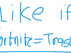 Like if Fortnites Trash