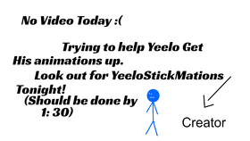 No Upload Today :(  Helping Yeelo Get His Channel
