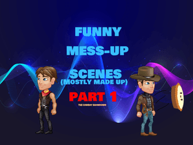 Funny Mess-up Scenes: Part 1