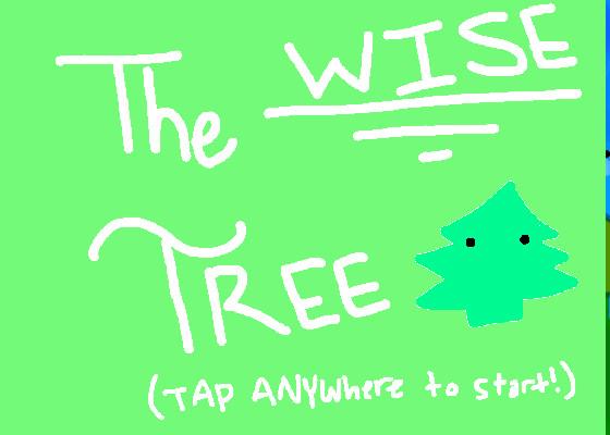 THE WISE TREE!