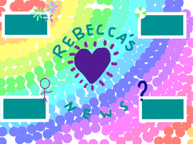 💙R3b3cca’s  News!💙