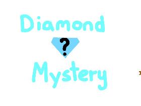 Diamond Mystery! 1 1
