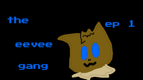 THE EEVEE GANG EP 1