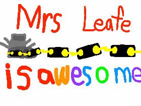 🤗mrs leafe is awesome🤗