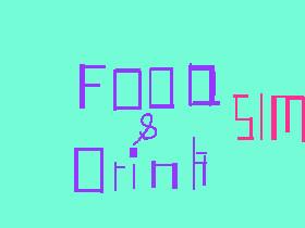 Food and drink Sim!