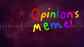 Opinions///Meme