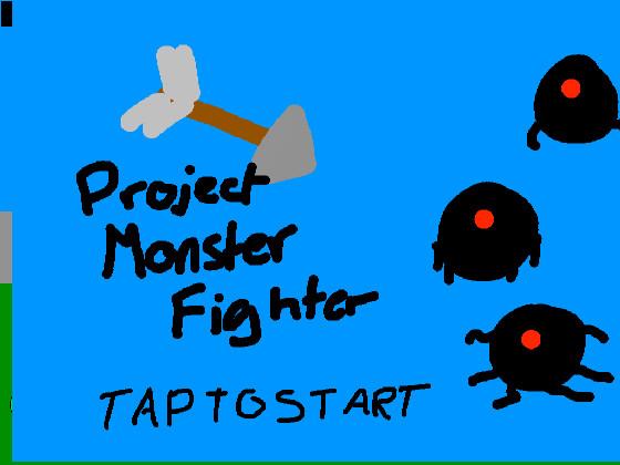 Project Monster Fighters 100