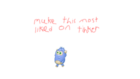 make this the most liked thing on tinker...