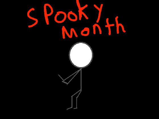ITS THE SPOOKY MONTH
