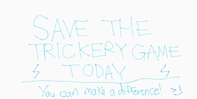 Save The Trickery Game!