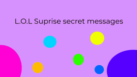 L.O.L surprise secret messages!