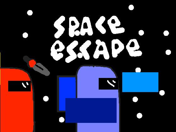 Space Escape but your fast
