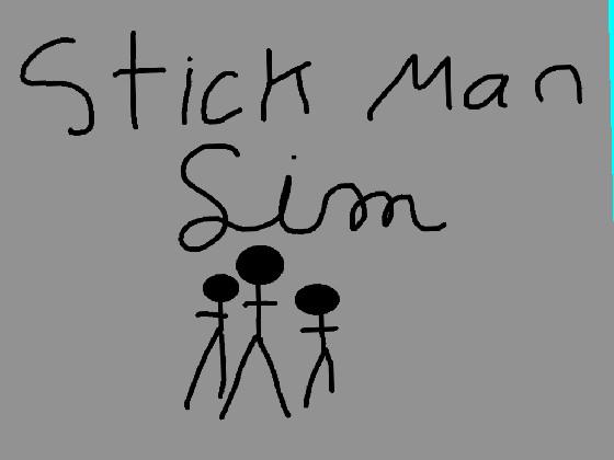 Stick Man Sim! 1