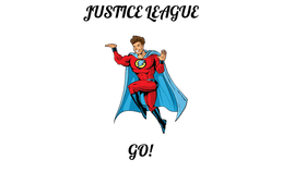 JUSTICE LEAGUE, GO!