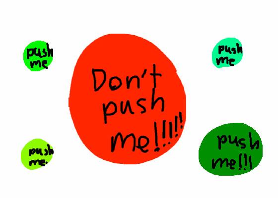 don’t push the button!!!