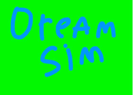dream simulator! new skins!