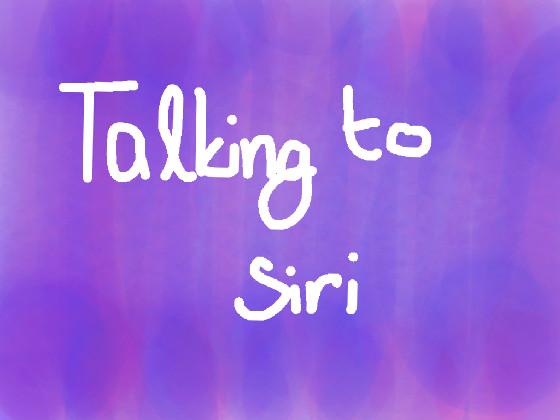 Talking to Siri - Ep. 1 1