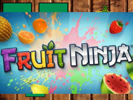 Fruit Ninja   1