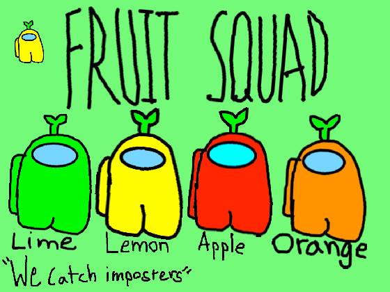 Fruit squad!