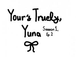 Your’s Truely, Yuna - Season 1, Ep. 2