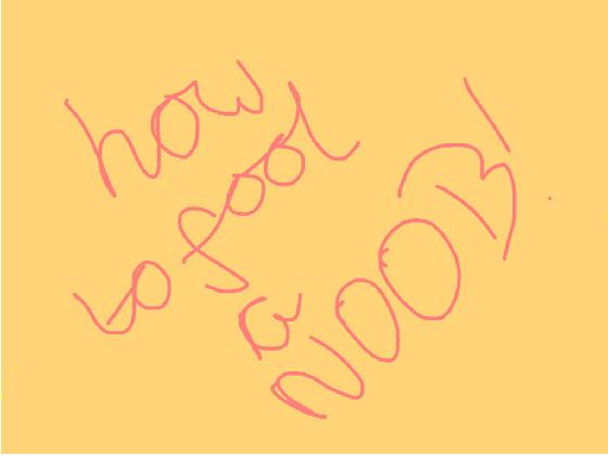 How to fool a apsalute NOOB👁👅👁