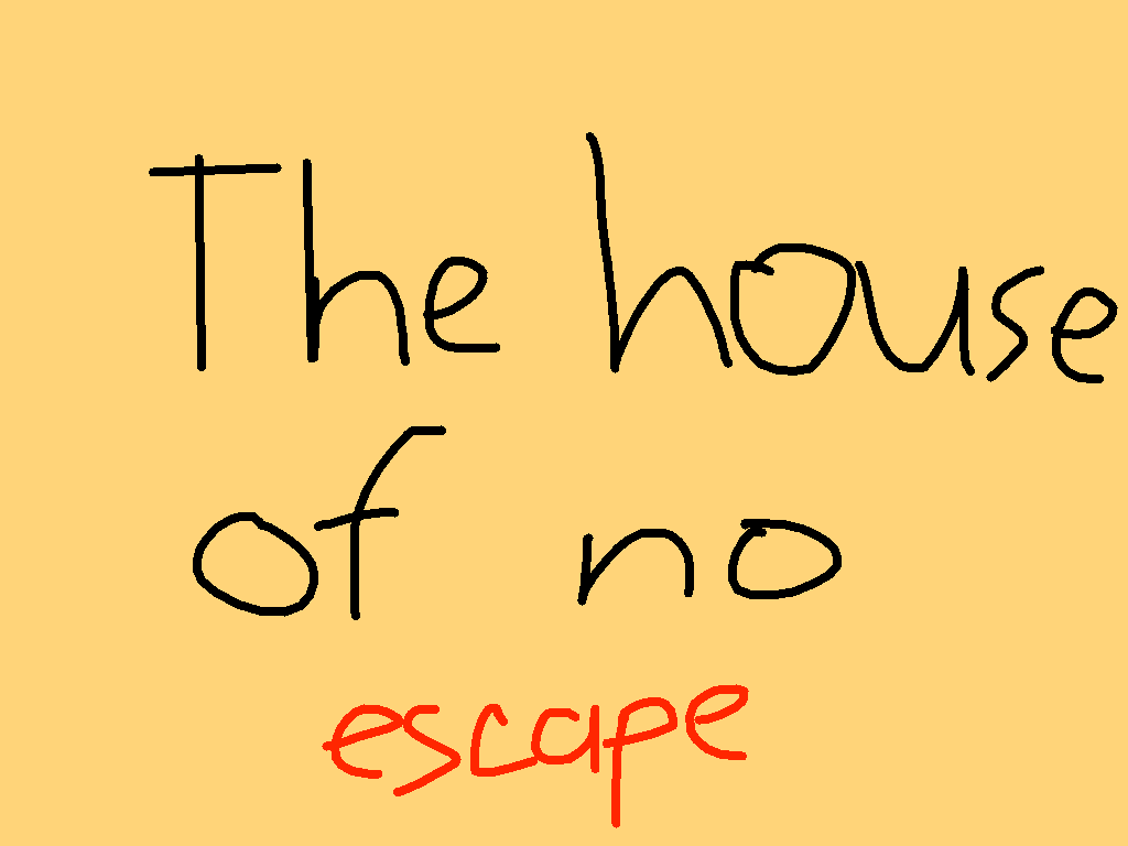 house of no escape