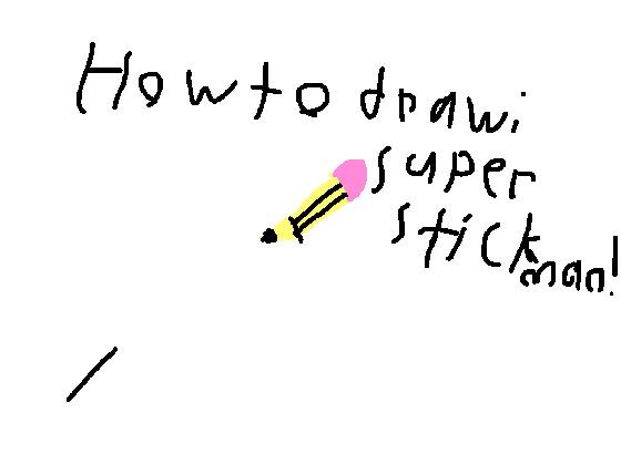 How to draw:Super Stickman