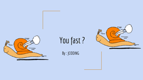 You fast ?