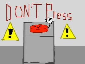 DONT PRESS THE BUTTON!! 1